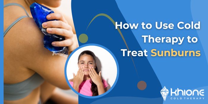 How to Use Cold Therapy to Treat Sunburns