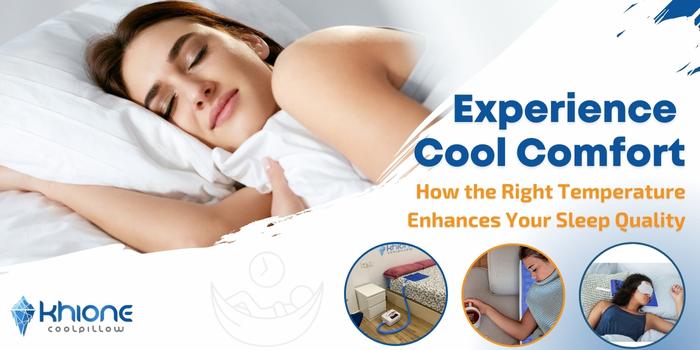 Experience Cool Comfort: How the Right Temperature Enhances Your Sleep Quality