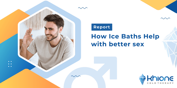 How Ice Baths Help with better sex